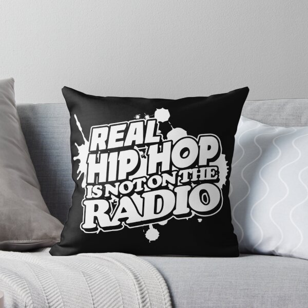 Real Hip Hop Is Not On The Radio Throw Pillow