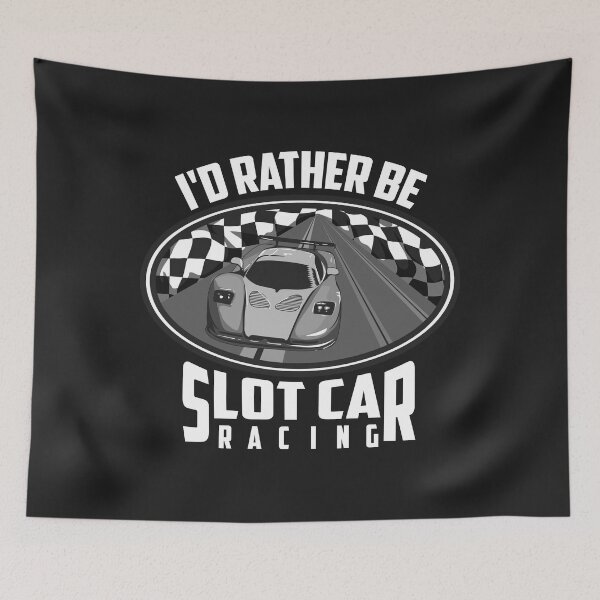 Item preview, I'd Rather Be Slot Car Racing designed and sold by mydesigns15.
