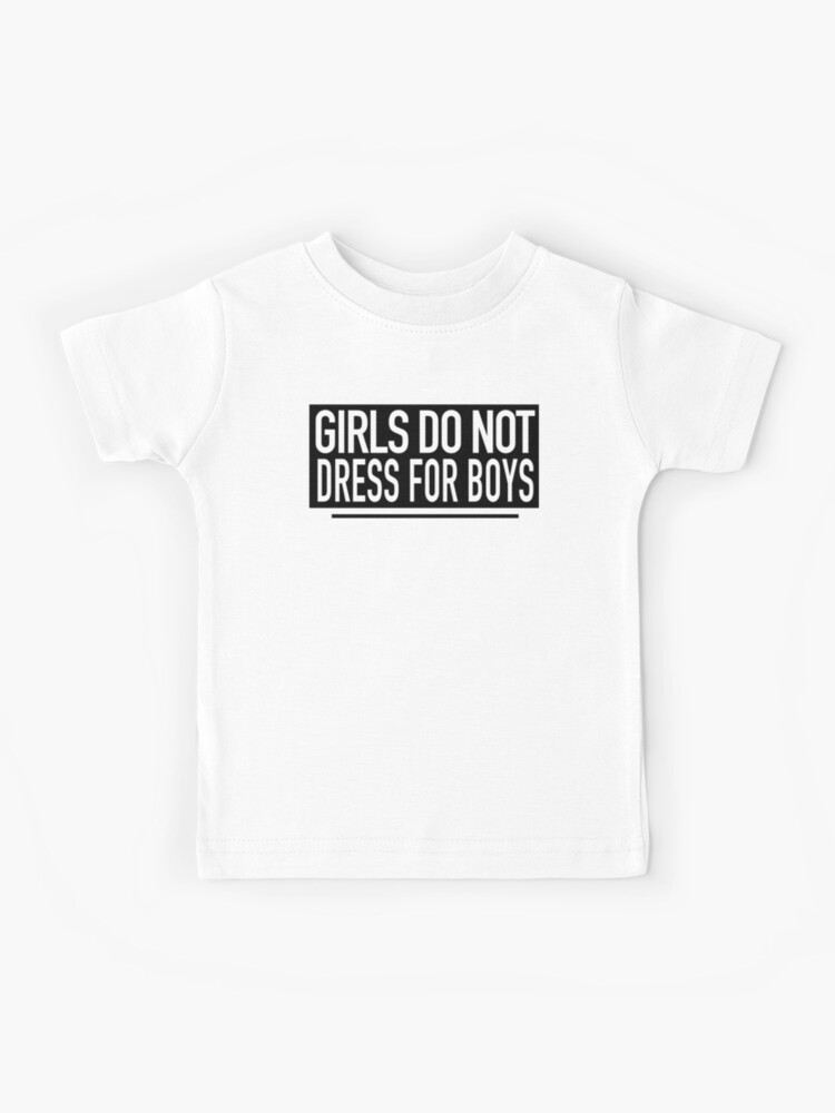 girls do not dress for boys shirt