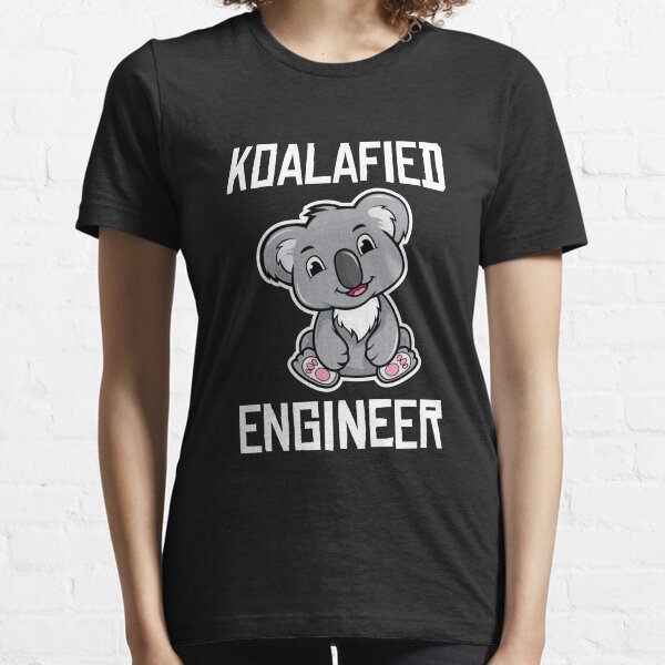 Koalafied Engineer Funny Koala Lover Engineering Student Graduation Gift Essential T-Shirt