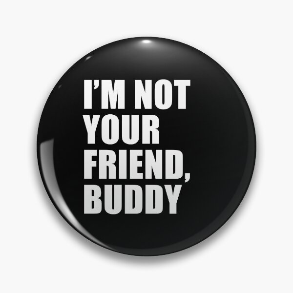 Item preview, I'm Not Your Friend (Black) | South Park designed and sold by quoteedesigns.