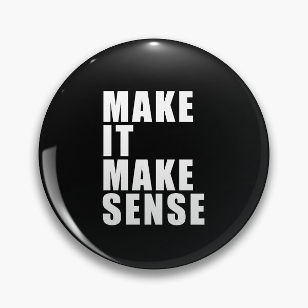 Item preview, Make It Make Sense (Black) designed and sold by quoteedesigns.