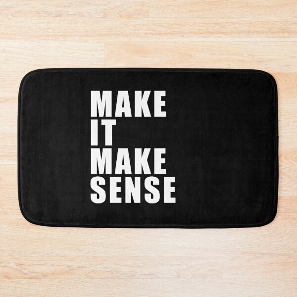 Item preview, Make It Make Sense (Black) designed and sold by quoteedesigns.