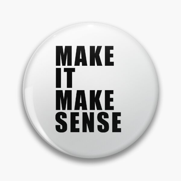 Item preview, Make It Make Sense designed and sold by quoteedesigns.
