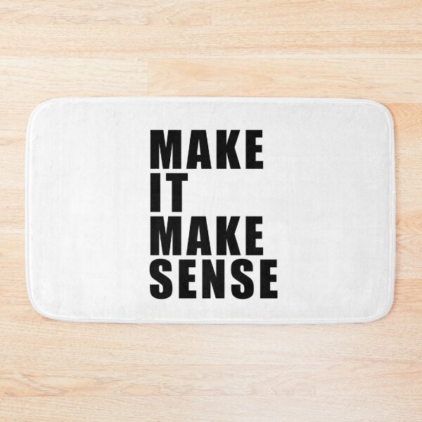 Item preview, Make It Make Sense designed and sold by quoteedesigns.
