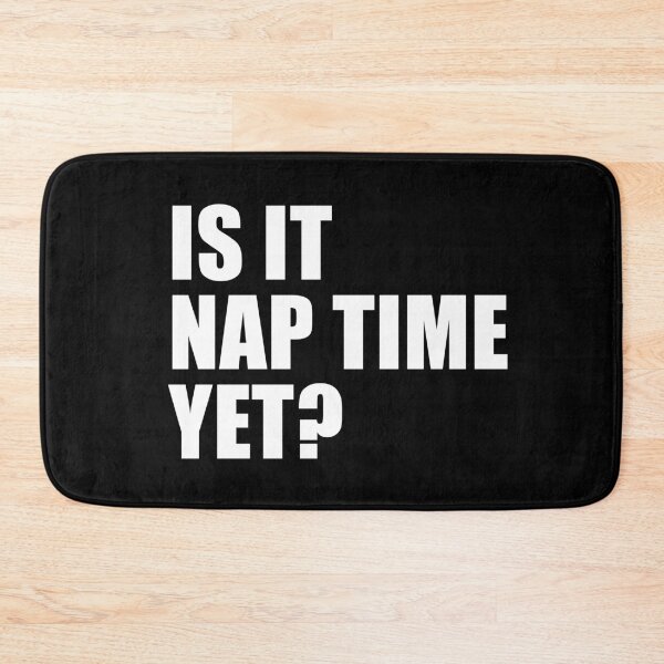 Item preview, Is It Nap Time Yet (Black)? designed and sold by quoteedesigns.