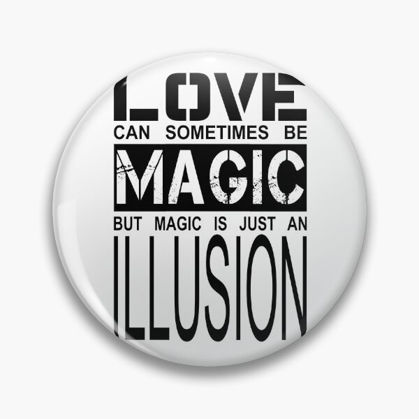 Item preview, love can sometimes be magic, but magic is just an illusion designed and sold by cglightNingART.