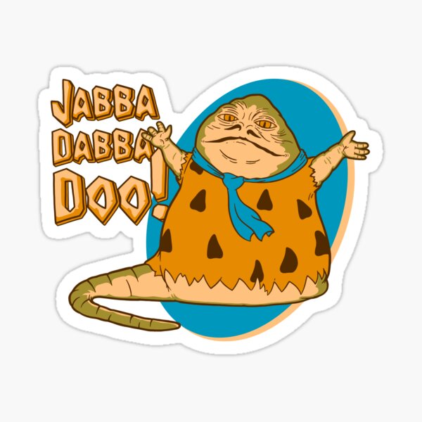 Jabba-dabba-doo!! Sticker