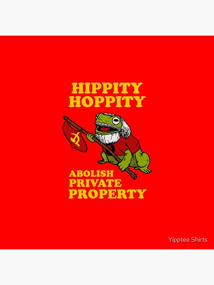 Hippity Hoppity Abolish Private Property by dumbshirts