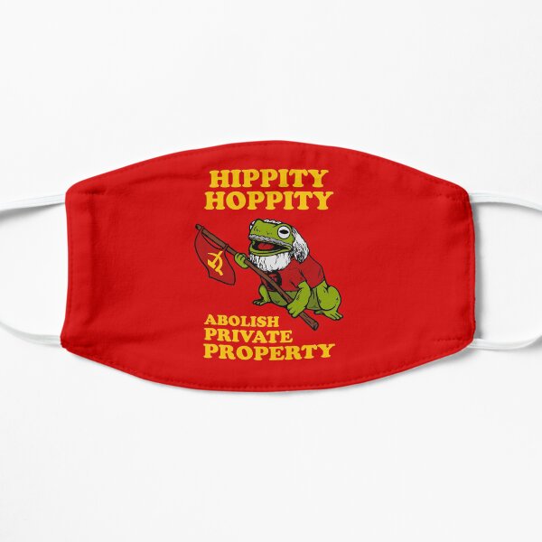 Hippity Hoppity Abolish Private Property Flat Mask