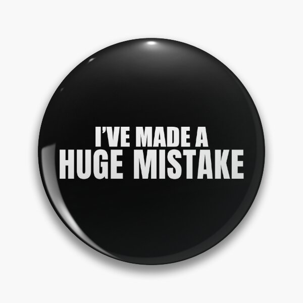 Item preview, I've Made a Huge Mistake (Black) - Arrested Development designed and sold by quoteedesigns.