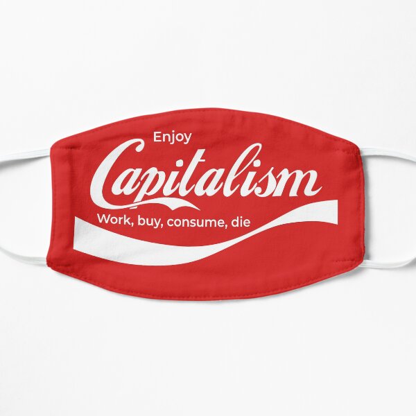 Enjoy Capitalism Flat Mask