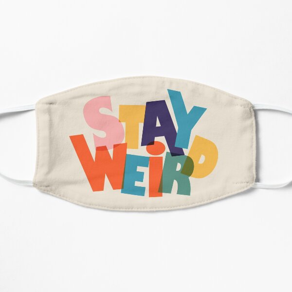STAY WIERD - colorful typography Mask