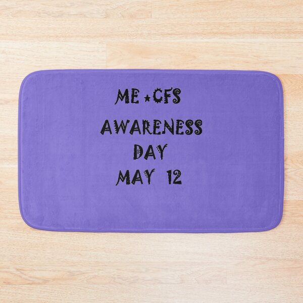 Item preview, CFS Me Awareness Day  designed and sold by ginnymac.