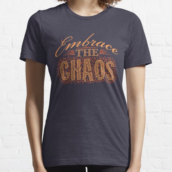 Embrace the Chaos Essential T-Shirt