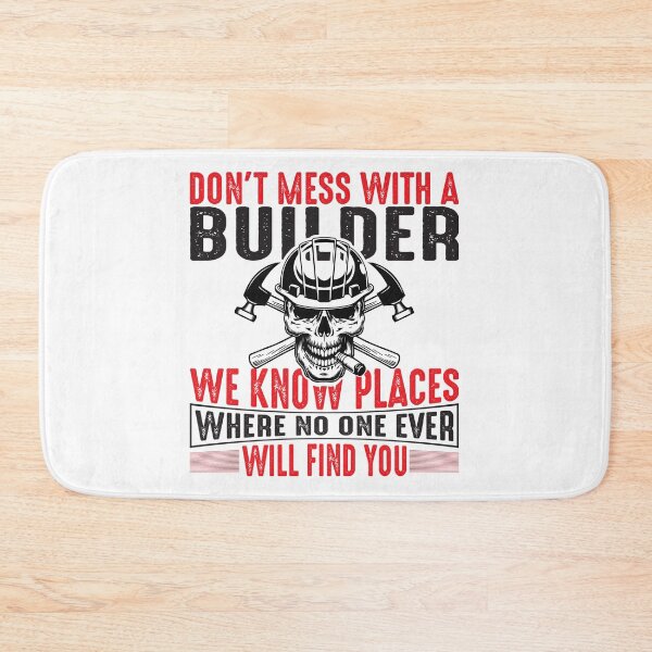 Item preview, Don't Mess With a Builder designed and sold by saechla.