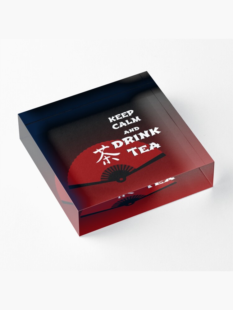 Alternate view of Keep Calm and Drink Tea - dark asia edition Acrylic Block