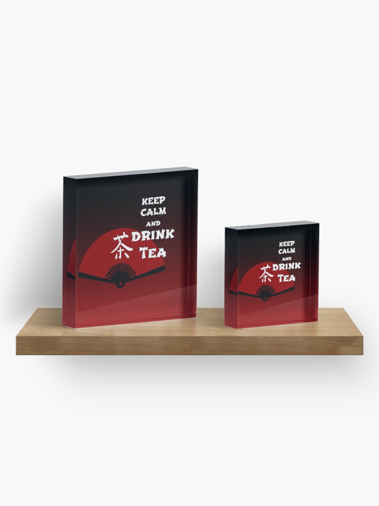 Alternate view of Keep Calm and Drink Tea - dark asia edition Acrylic Block