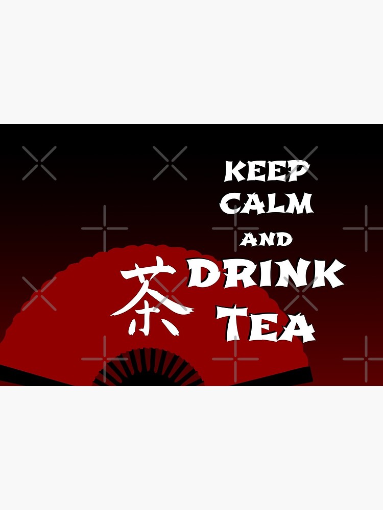 Keep Calm and Drink Tea - dark asia edition by cglightNing