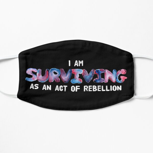 Surviving as an Act of Rebellion Mask