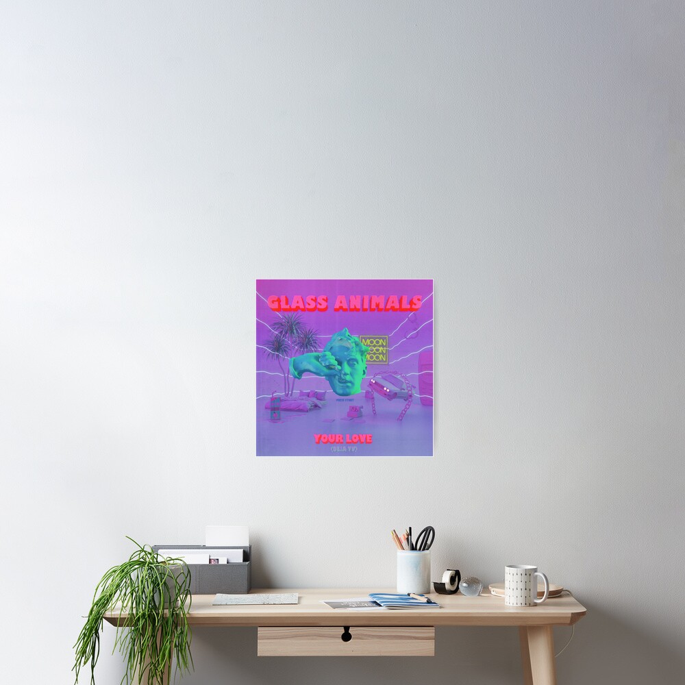 "Glass Animals Your Love (Deja Vu)" Poster by unicorndeni Redbubble