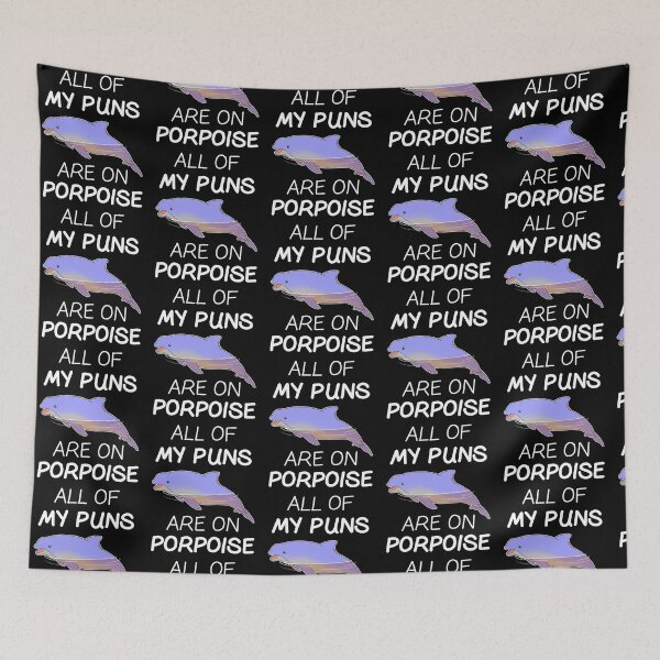 Item preview, All Of My Puns Are On Porpoise designed and sold by fatamyfan1.
