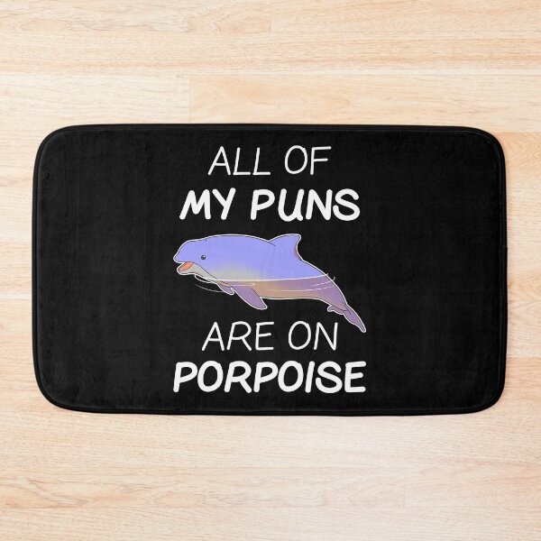 Item preview, All Of My Puns Are On Porpoise designed and sold by fatamyfan1.