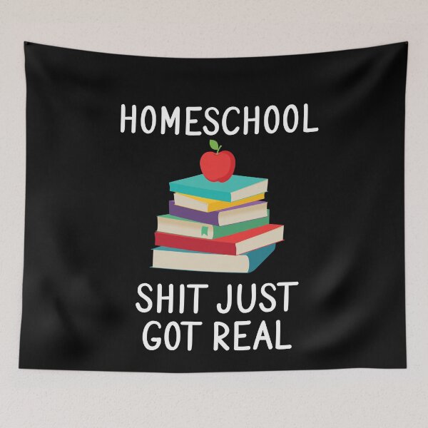Item preview, Homeschool Shit Just Got Real designed and sold by Merch By ika.