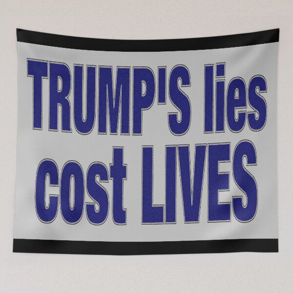 Item preview, TRUMP'S LIES COST LIVES designed and sold by Paparaw.
