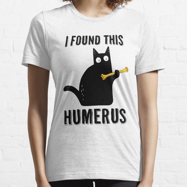 cat humerus shirt