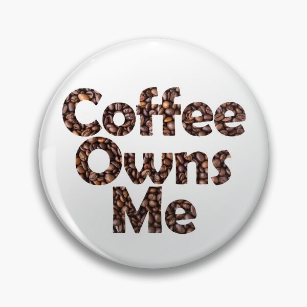 Item preview, Coffee Owns Me designed and sold by SassyClassyMe.