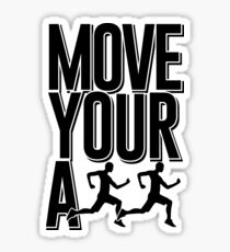 Move your ass Sticker