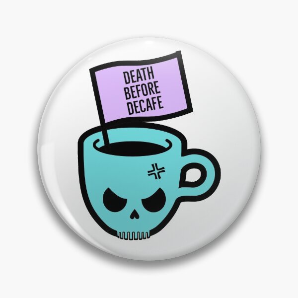 Item preview, Death Before Decaf designed and sold by tristahx.