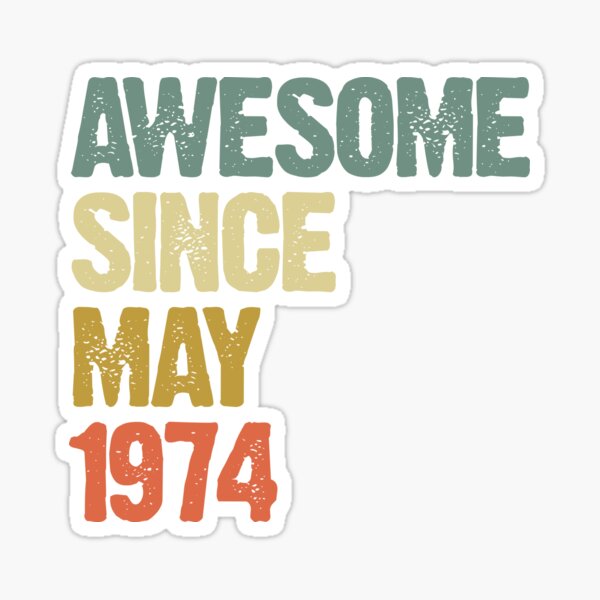 Item preview, Awesome Since May 1974 46th Birthday Gift designed and sold by vomaria.