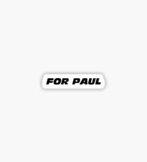 Fast And Furious - For Paul Sticker