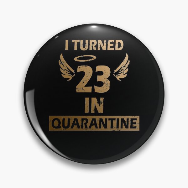 Item preview, I Turned 23 In Quarantine Birthday Gift designed and sold by Mfk Clothes.