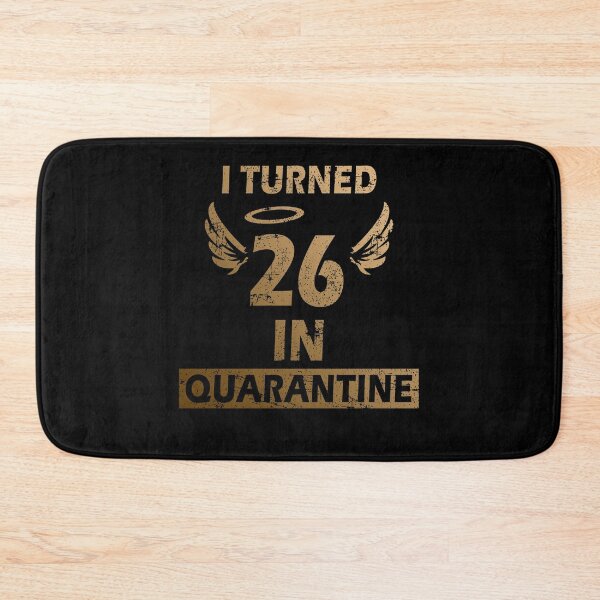 Item preview, I Turned 26 In Quarantine Birthday Gift designed and sold by Mfk Clothes.