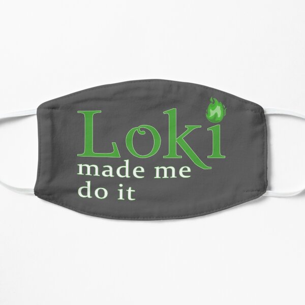 Loki Made Me Flat Mask