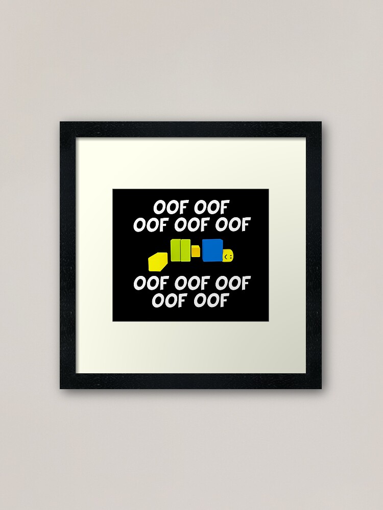 Roblox Oof Meme Funny Noob Gamer Gifts Idea Framed Art Print By Nice Tees Redbubble - roblox oof gaming noob t shirt by nice tees redbubble