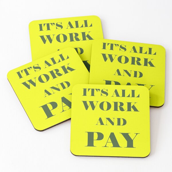Item preview, It's All Work and Pay - Make Do designed and sold by taiche.