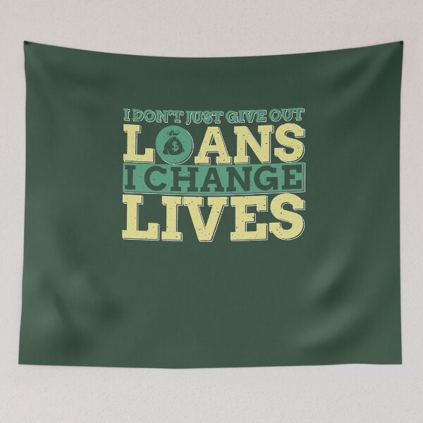 Item preview, I Don't Just Give Out Loans, I Change Lives designed and sold by AscendMerch.