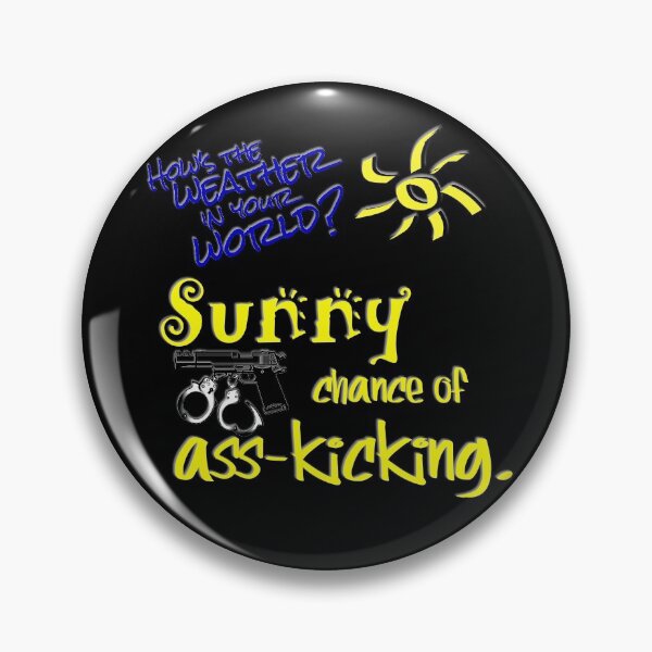 Item preview, Sunny Chance of Ass-kicking designed and sold by Gwright313.
