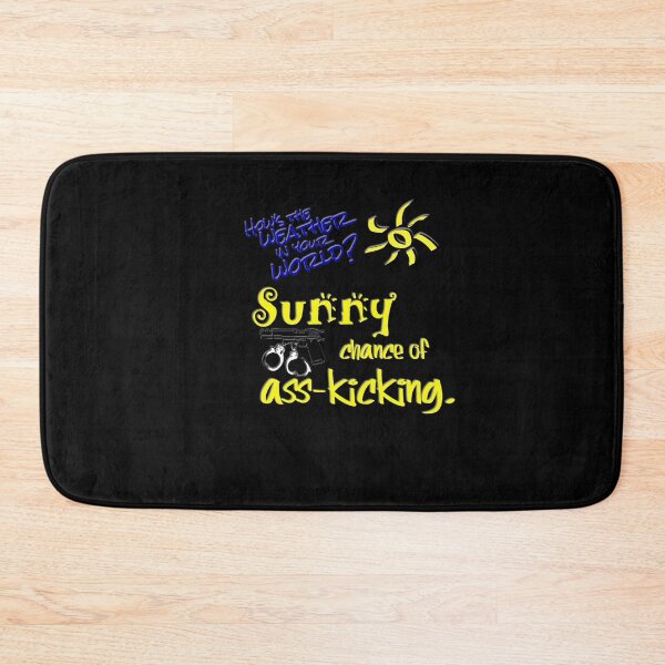 Item preview, Sunny Chance of Ass-kicking designed and sold by Gwright313.
