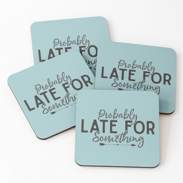 Item preview, Probably Late For Something Funny Sarcastic Humor Sayings  designed and sold by alenaz.