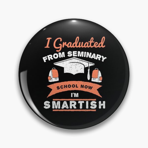 Item preview, I Graduated From Seminary School, Now I'm Smartish designed and sold by AscendMerch.