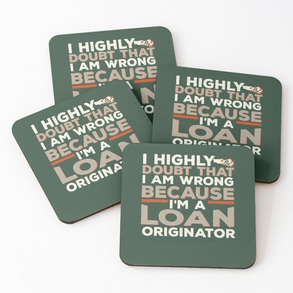 Item preview, I Highly Doubt That I'm Wrong, Because I'm A Loan Originator designed and sold by AscendMerch.