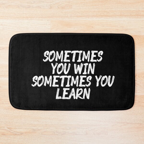 Item preview, sometimes you win sometimes you learn designed and sold by ambaart.