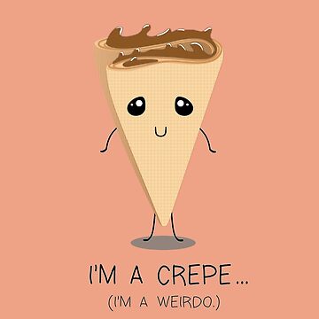 I'm A Crepe