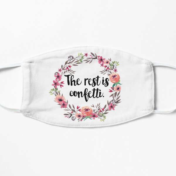 the rest is confetti Flat Mask