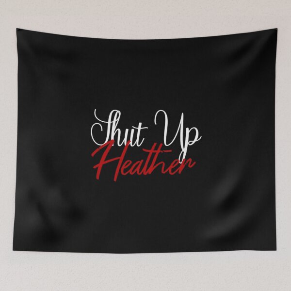 Item preview, Shut Up Heather! - Heathers: The Musical designed and sold by FloddTheWendigo.